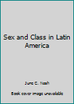 Paperback Sex and Class in Latin America Book
