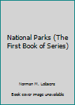 Library Binding National Parks (The First Book of Series) Book