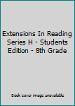 Paperback Extensions In Reading Series H - Students Edition - 8th Grade Book