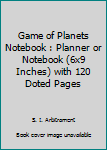 Paperback Game of Planets Notebook : Planner or Notebook (6x9 Inches) with 120 Doted Pages Book