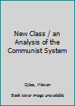 Hardcover New Class / an Analysis of the Communist System Book