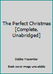 Hardcover The Perfect Christmas [Complete, Unabridged] Book