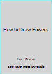 Paperback How to Draw Flowers Book