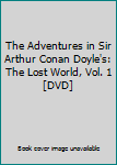 DVD The Adventures in Sir Arthur Conan Doyle's: The Lost World, Vol. 1 [DVD] Book