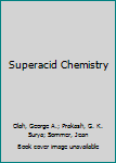 Hardcover Superacid Chemistry Book