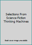 Paperback Selections From Science Fiction Thinking Machines Book