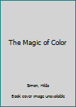 Hardcover The Magic of Color Book