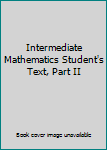 Intermediate Mathematics Student's Text, Part II