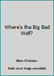 Paperback Where's the Big Bad Wolf? Book