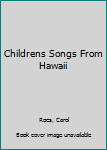 Hardcover Childrens Songs From Hawaii Book