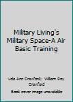 Paperback Military Living's Military Space-A Air Basic Training Book