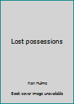Paperback Lost possessions Book