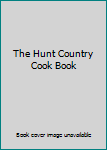 Spiral-bound The Hunt Country Cook Book
