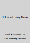 Hardcover Golf is a Funny Game Book