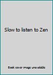 Paperback Slow to listen to Zen Book