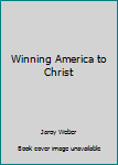 Hardcover Winning America to Christ Book