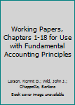 Paperback Working Papers, Chapters 1-18 for Use with Fundamental Accounting Principles Book