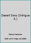 Paperback Desert Sons (Intrigue S.) Book