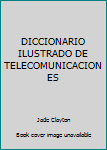 Paperback DICCIONARIO ILUSTRADO DE TELECOMUNICACIONES Book