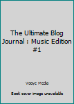 Paperback The Ultimate Blog Journal : Music Edition #1 Book