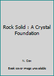 Paperback Rock Solid : A Crystal Foundation Book