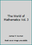 Unknown Binding The World of Mathematics Vol. 3 Book