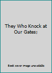 Unknown Binding They Who Knock at Our Gates; Book
