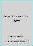 Hardcover Horses across the Ages Book