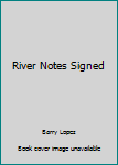River Notes Signed