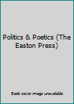 Leather Bound Politics & Poetics (The Easton Press) Book