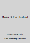 Hardcover Owen of the Bluebird Book