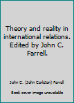 Paperback Theory and reality in international relations. Edited by John C. Farrell. Book