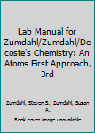 Paperback Lab Manual for Zumdahl/Zumdahl/Decoste's Chemistry: An Atoms First Approach, 3rd Book