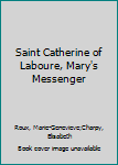 Hardcover Saint Catherine of Laboure, Mary's Messenger Book