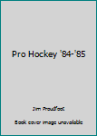 Mass Market Paperback Pro Hockey '84-'85 Book