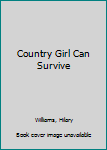 Hardcover Country Girl Can Survive Book