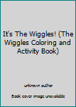 Paperback It's The Wiggles! (The Wiggles Coloring and Activity Book) Book