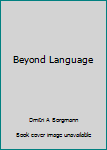 Hardcover Beyond Language Book
