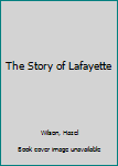 The Story of Lafayette