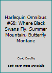 Harlequin Omnibus #68: Where Black Swans Fly, Summer Mountain, Butterfly Montane