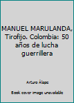 Unknown Binding MANUEL MARULANDA, Tirofijo. Colombia: 50 años de lucha guerrillera Book