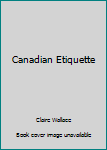 Mass Market Paperback Canadian Etiquette Book