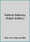 Historia Meksyku - Book  of the Historie Krajów i Narodów