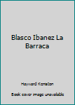 Hardcover Blasco Ibanez La Barraca Book