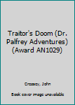 Mass Market Paperback Traitor's Doom (Dr. Palfrey Adventures) (Award AN1029) Book