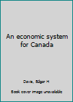 Unknown Binding An economic system for Canada Book