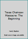 The Texas Chainsaw Massacre by Stephen Hand