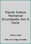 Unknown Binding Popular Science Mechanical Encyclopedia. How It Works Book