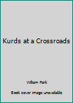 Hardcover Kurds at a Crossroads Book
