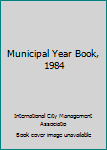 Hardcover Municipal Year Book, 1984 Book